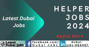 Helper Jobs in Dubai 2024 | Dubai Jobs