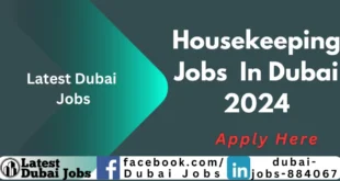 Housekeeping Jobs in Dubai 2024 | Dubai Jobs