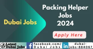 Packing Helper Jobs in Dubai 2024 Free Visa