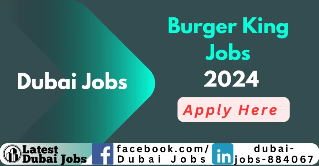 Burger King Jobs in Dubai