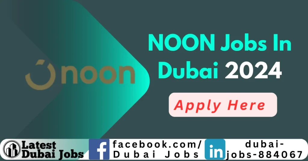 Noon Jobs in Dubai